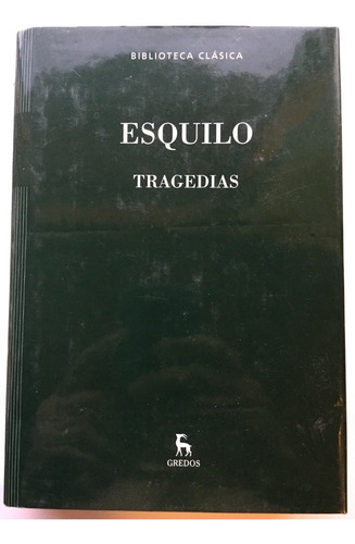 Tragedias - Esquilo- Biblioteca Clásica - Gredos