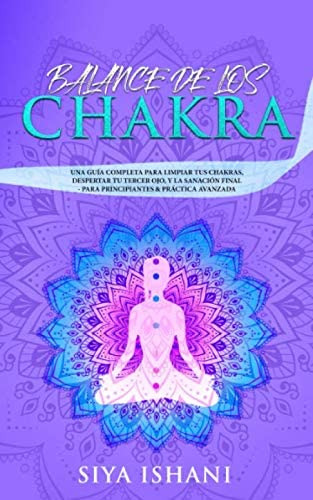 Libro: Balance De Los Chakras: Una Gui´a Completa Para Limpi