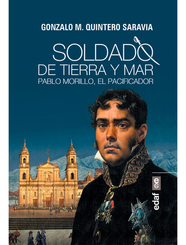 Soldado De Tierra Y Mar. Gonzalo M. Quintero Saravia. Editorial Edaf En Español. Tapa Blanda
