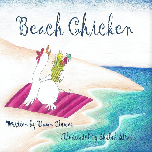 Beach Chicken, De Clower, Dawn. Editorial Lightning Source Inc, Tapa Blanda En Inglés