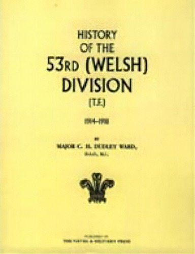 History Of The 53rd (welsh) Division, De Maj C.h Dudley Ward. Editorial Naval & Military Press Ltd, Tapa Dura En Inglés