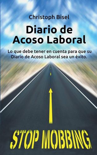 Libro: Diario De Acoso Laboral: Lo Que Debe Tener En Cuenta