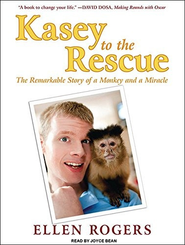 Kasey To The Rescue The Remarkable Story Of A Monkey And A M