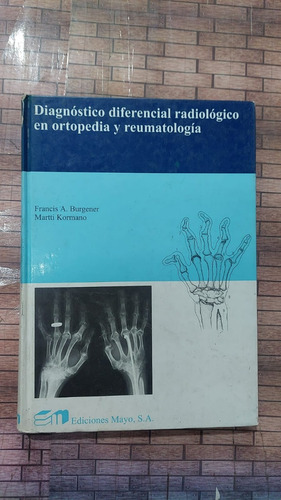 Diagnostico Diferencial Radiologico En Ortopedia Y Reumatolo