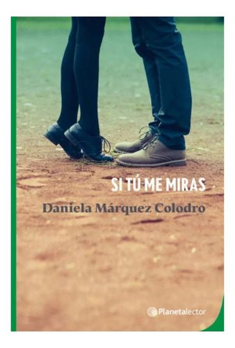 Si Tú Me Miras - Daniela Márquez Colodro