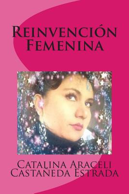 Libro Reinvencion Femenina - Castaneda Estrada, Catalina ...