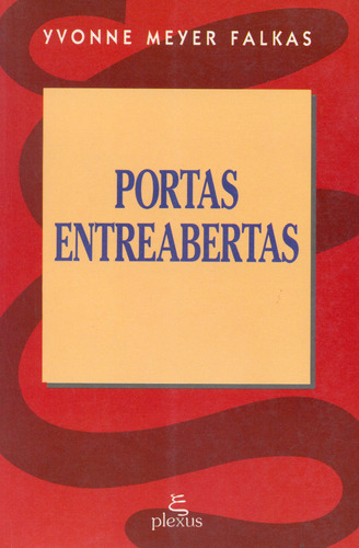 Portas Entreabertas, De Yvone Meyer Falkas. Plexus Editora, Capa Mole Em Português