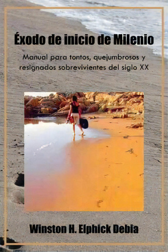 Exodo De Inicio De Milenio, De Winston H Elphick Debia. Editorial Palibrio, Tapa Blanda En Español