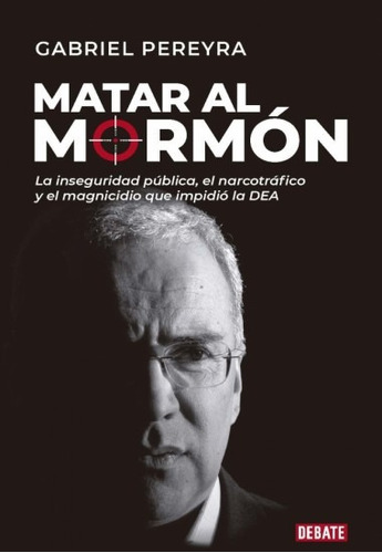 Matar Al Mormón -  Gabriel Pereyra     