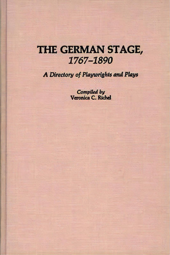 The German Stage, 1767-1890, De Veronica C. Richel. Editorial Abc Clio, Tapa Dura En Inglés