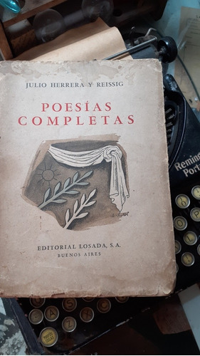 Julio Herrera Y Reissig // Poesía Completa - Losada 1945