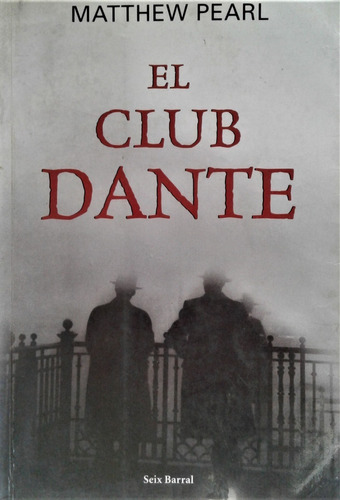 El Club Dante - Mattew Pearl - Seix Barral 2004