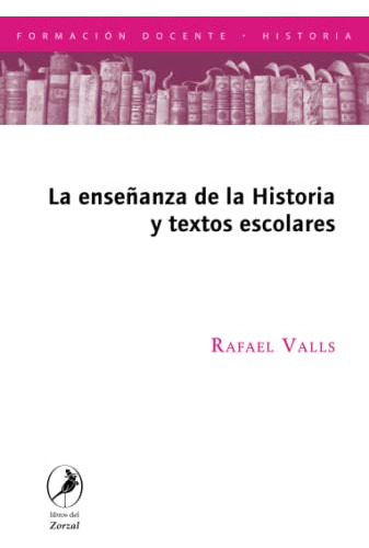 La Ensenanza De La Historia Y Los Textos Escolares