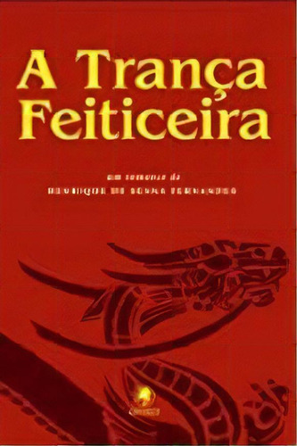 Trança Feiticeira, A, De Henrique De Sena Fernandes. Editora Gryphus Em Português