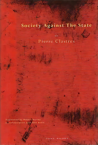 Society Against The State - Essays In Political Anthropology, De Pierre Clastres. Editorial Zone Books, Tapa Blanda En Inglés
