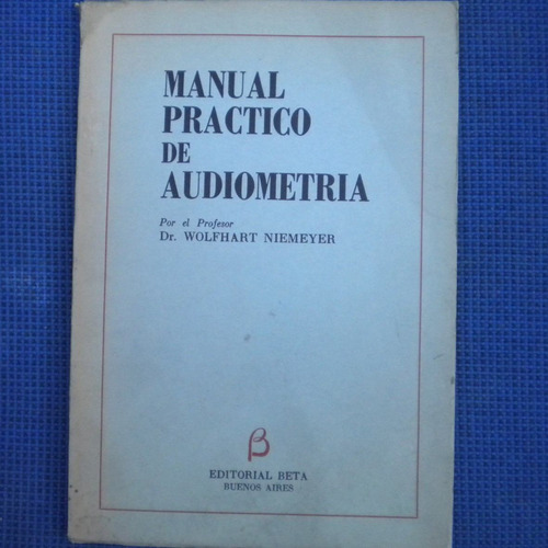 Manual Practico De Audiometria, Dr. Wolfhart Niemeyer, Ed. B