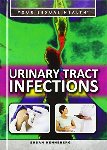 Urinary Tract Infections (your Sexual Health)