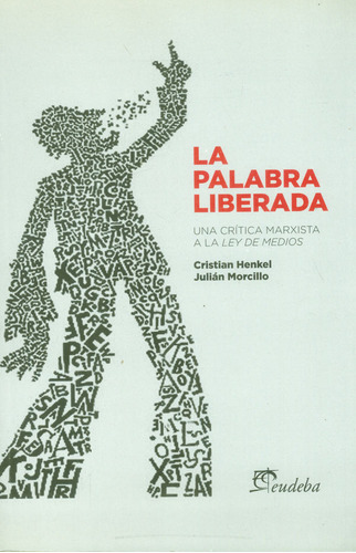 La Palabra Liberada Una Crítica Marxista A La Ley De Medios