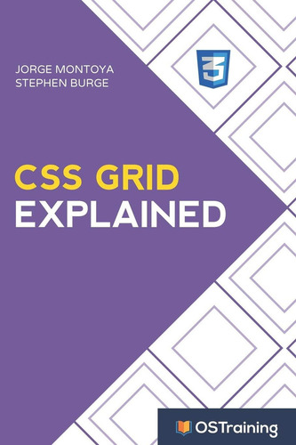 Css Grid Explained: Your Step-by-step Guide To Css Grid, De Montoya, Jorge., Vol. 1. Editorial Independently Published, Tapa Blanda En Inglés