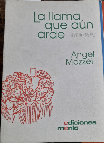 1482. La Llama Que Aún Arde - Mazzei, Ángel