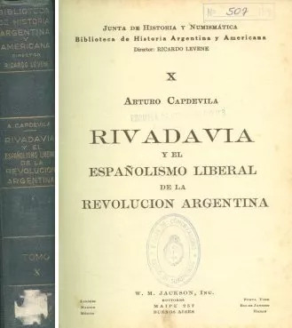 Arturo Capdevila: Rivadavia Y El Españolismo Liberal