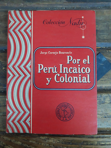 Por El Peru Incaico Y Colonial Cornejo Bouroncle Ed Sga