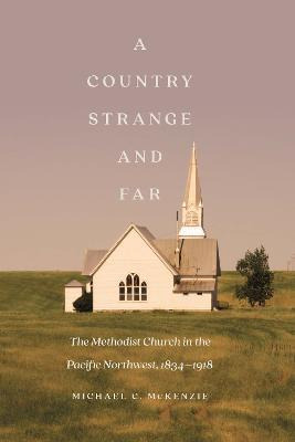 Libro A Country Strange And Far : The Methodist Church In...