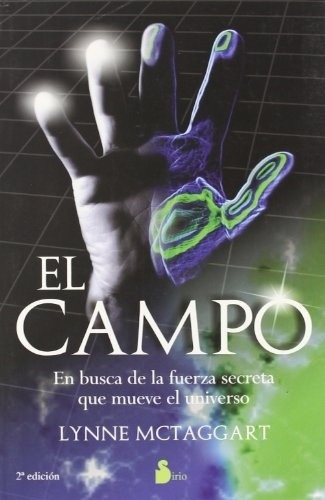 CAMPO, EL, de Lynne Mctaggart. Editorial Sirio en español