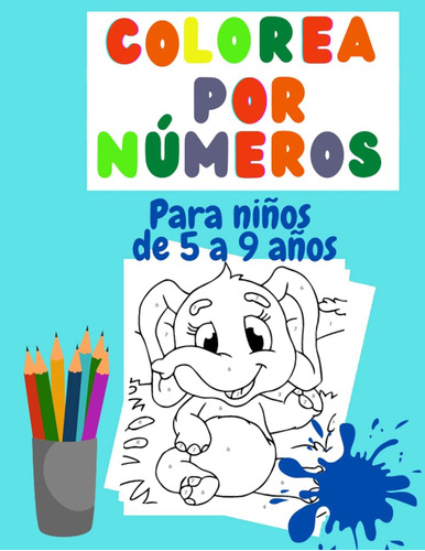 Libro: Colorea Por Número Para Niños De 5 A 9 Años: Impresio