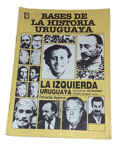 Bases De La Historia Uruguaya 13 - La Izquierda Uruguaya