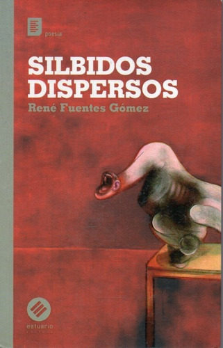 Silbidos Dispersos Rene Fuentes Gomez 