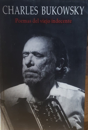 Charles Bukowski Poemas Del Viejo Indecente