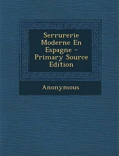 Semanario Erudito, Que Comprehende Varias Obras Ineditas, Criticas, Morales, Instructivas, Politi...: Primary Source Edition, De Antonio Valladares De Sotomayor., Vol. 1., Tapa Dura En Francés