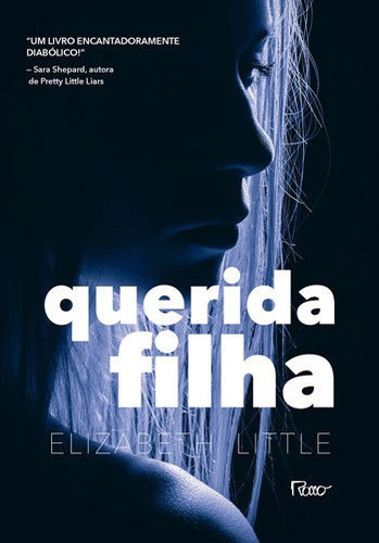 Querida Filha, De Little, Elizabeth. Editora Rocco, Capa Mole, Edição 1ª Edição - 2017 Em Português