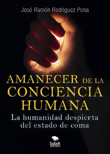 Libro Amanecer De La Conciencia Humana - Jose Ramon R. Pena
