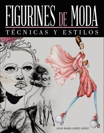 Figurines De Moda Tecnicas Y Estilos - Lopez Lopez,anna M...