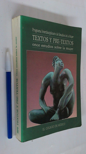 Textos Y Pre Textos Once Estudios Sobre La Mujer - México