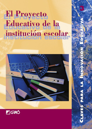 El Proyecto Educativo De La Institución Escolar, De Joaquín Gairín Sallán Y Otros. Editorial Graó, Tapa Blanda, Edición 1 En Español, 2000