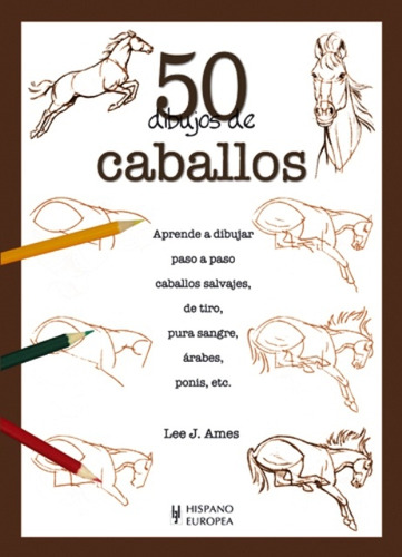 Caballos 50 Dibujos De - Lee J. Ames