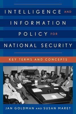 Intelligence And Information Policy For National Security...