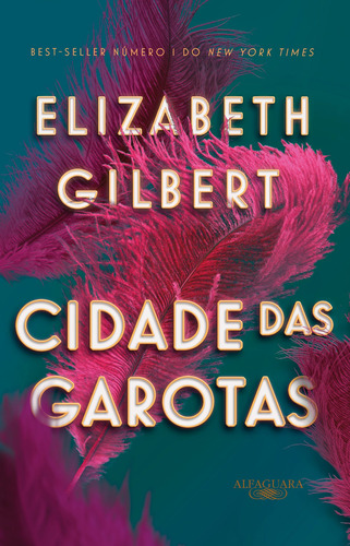 Cidade das garotas, de Gilbert, Elizabeth. Editora Schwarcz SA, capa mole em português, 2019