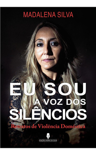 Eu Sou A Voz Dos Silûncios: No, de Madolena, Madalena Silva., vol. 1. Editorial Solar Pod, tapa pasta blanda, edición 1 en español, 2021