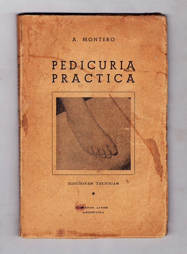Adolfo Montero - Pedicuría Práctica / Ediciones Técnicas