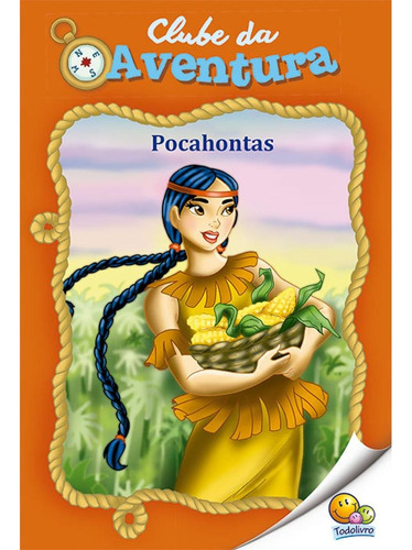 Clube da Aventura: Pocahontas, de Belli, Roberto. Editora Todolivro Distribuidora Ltda., capa mole em português, 2017