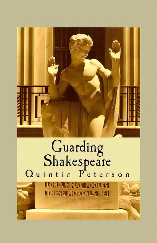 Guarding Shakespeare, De Peterson, Quintin. Editorial Lightning Source Inc, Tapa Blanda En Inglés