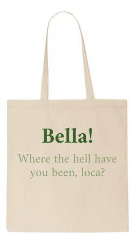 Tote Bag - Crepúsculo - Bella! Where The Hell Have You Been