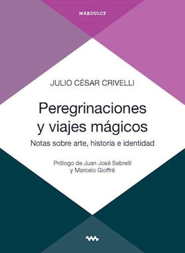Peregrinaciones Y Viajes Mágicarte Hi Julio C. Crivelli 