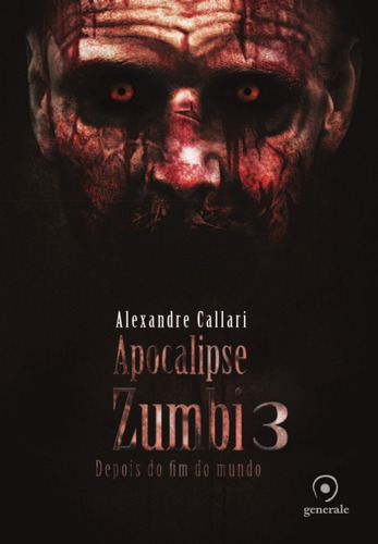 Apocalipse zumbi 3: Depois do fim do mundo, de Callari, Alexandre. Editora Évora Eireli - EPP, capa mole em português, 2017