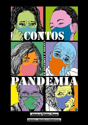 Contos, Cantos E Lamentos Da Pandemia, De Seleção De Valdeci Duarte. Série Não Aplicável, Vol. 1. Editora Clube De Autores, Capa Mole, Edição 1 Em Português, 2021