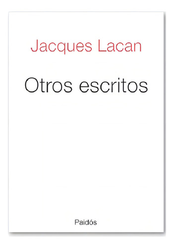 Primeros Escritos, De Jacques Lacan. Editorial Paidós, Tapa Blanda En Español